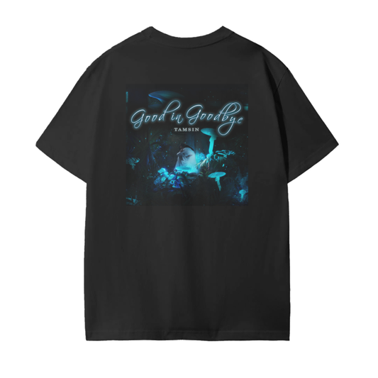 Good in Goodbye T-shirt